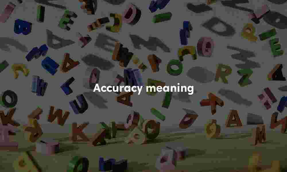 Accuracy definition Accuracy meaning