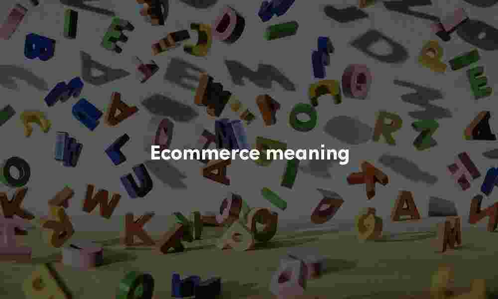 Ecommerce meaning