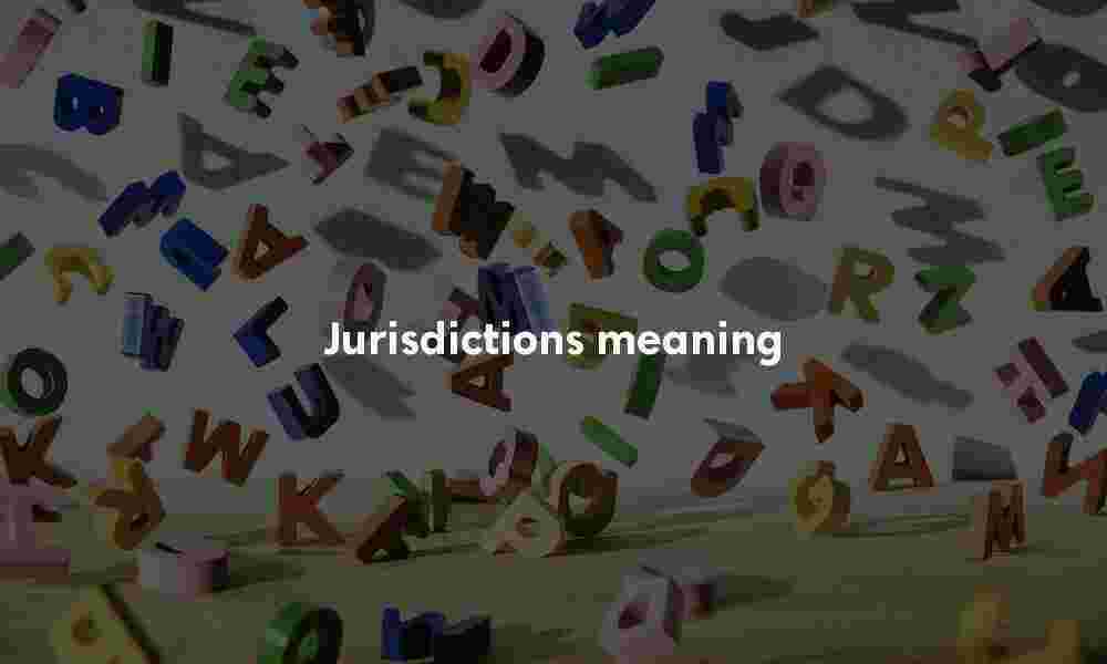 Jurisdictions meaning