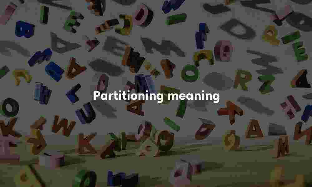 Partitioning meaning